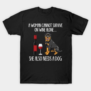 A Woman Cannot Survive On Wine Alone She Also Needs A Rottweiler T-Shirt